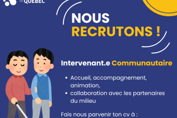 Affiche de la Fondation des Aveugles du Québec annonçant un recrutement. Sur fond bleu, le texte indique « Nous recrutons ! Intervenant·e communautaire ». Les responsabilités mentionnées sont l’accueil, l’accompagnement, l’animation et la collaboration avec les partenaires du milieu. Une adresse courriel est fournie pour envoyer un CV : alexandre@aveugles.org . À gauche, une illustration montre deux personnes, dont l’une utilise une canne blanche, symbolisant l’accompagnement d’une personne aveugle ou malvoyante.